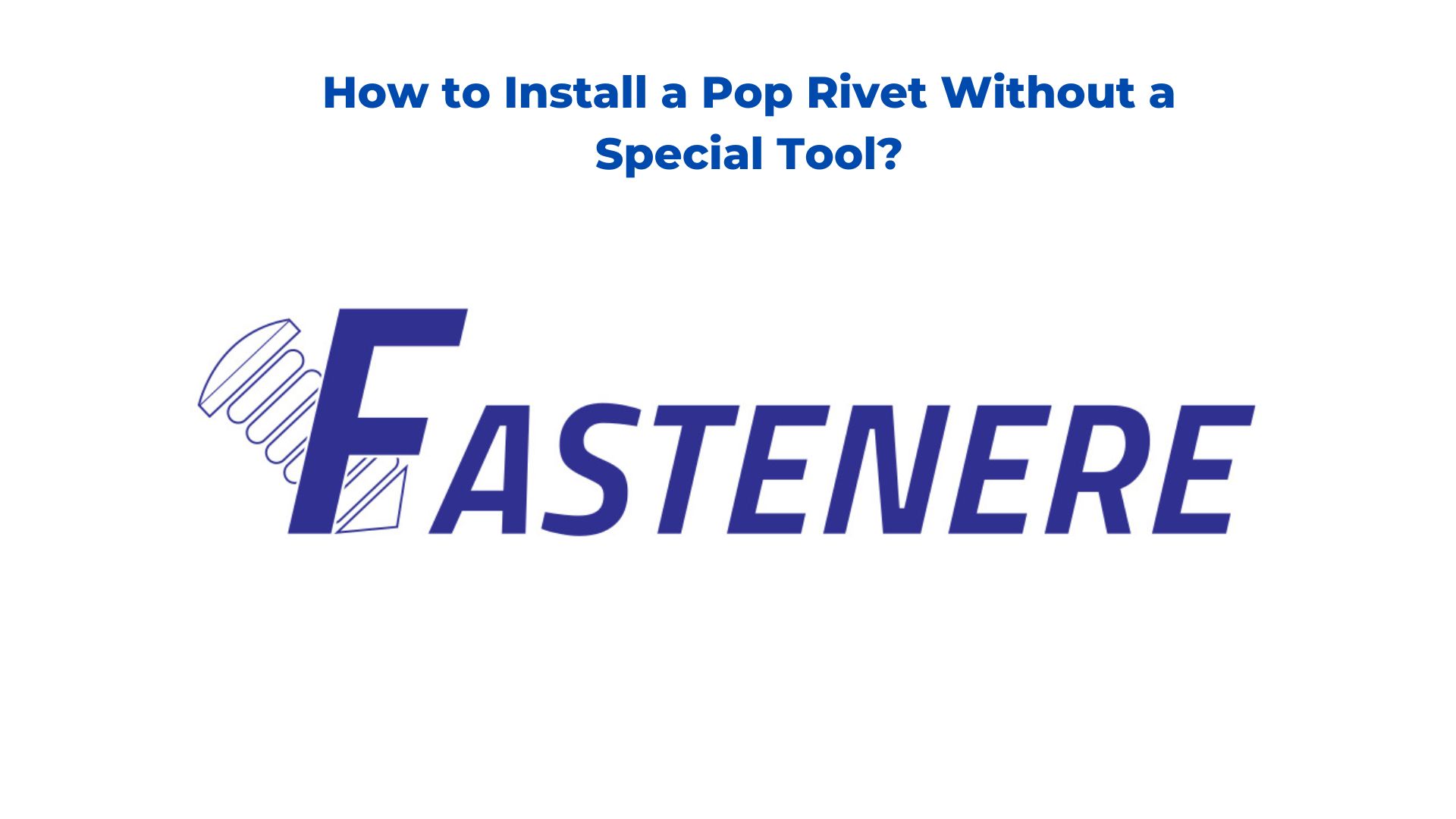 How to Install a Pop Rivet Without a Special Tool?
